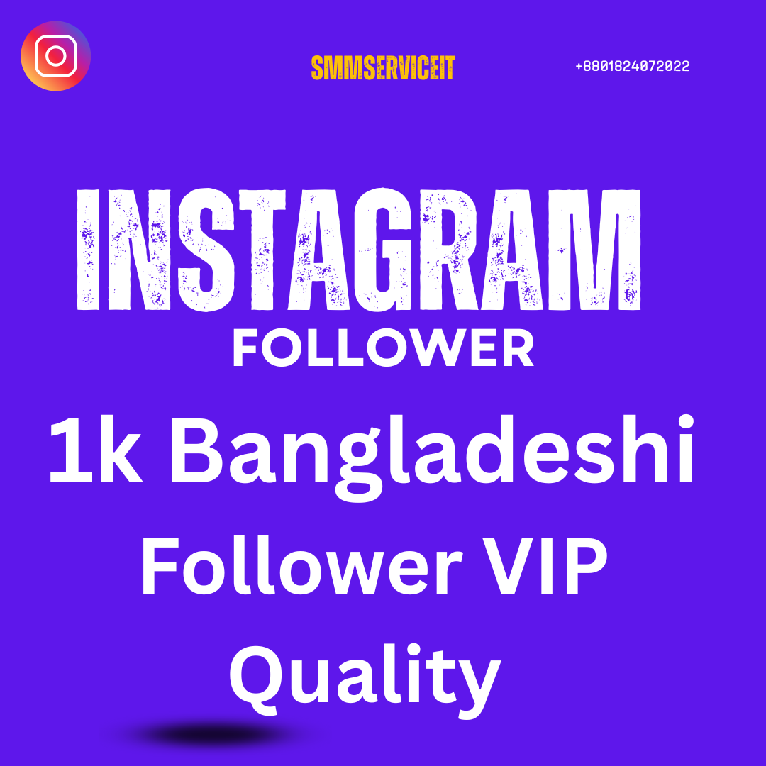1k Instagram Bangaldeshi Follower VIP Quality