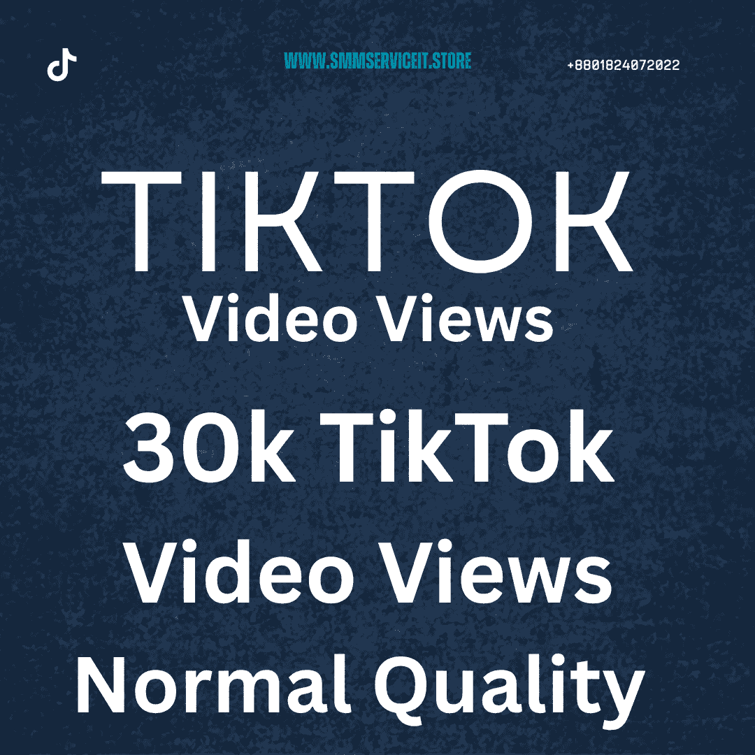 30k TikTok Video views Normal Quality
