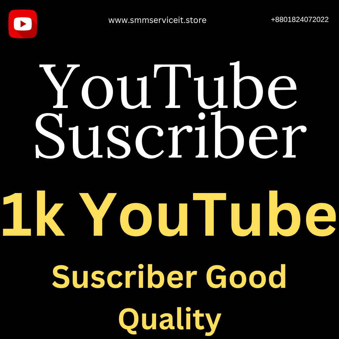 1k YouTube - Subscriber ~ Good Quality