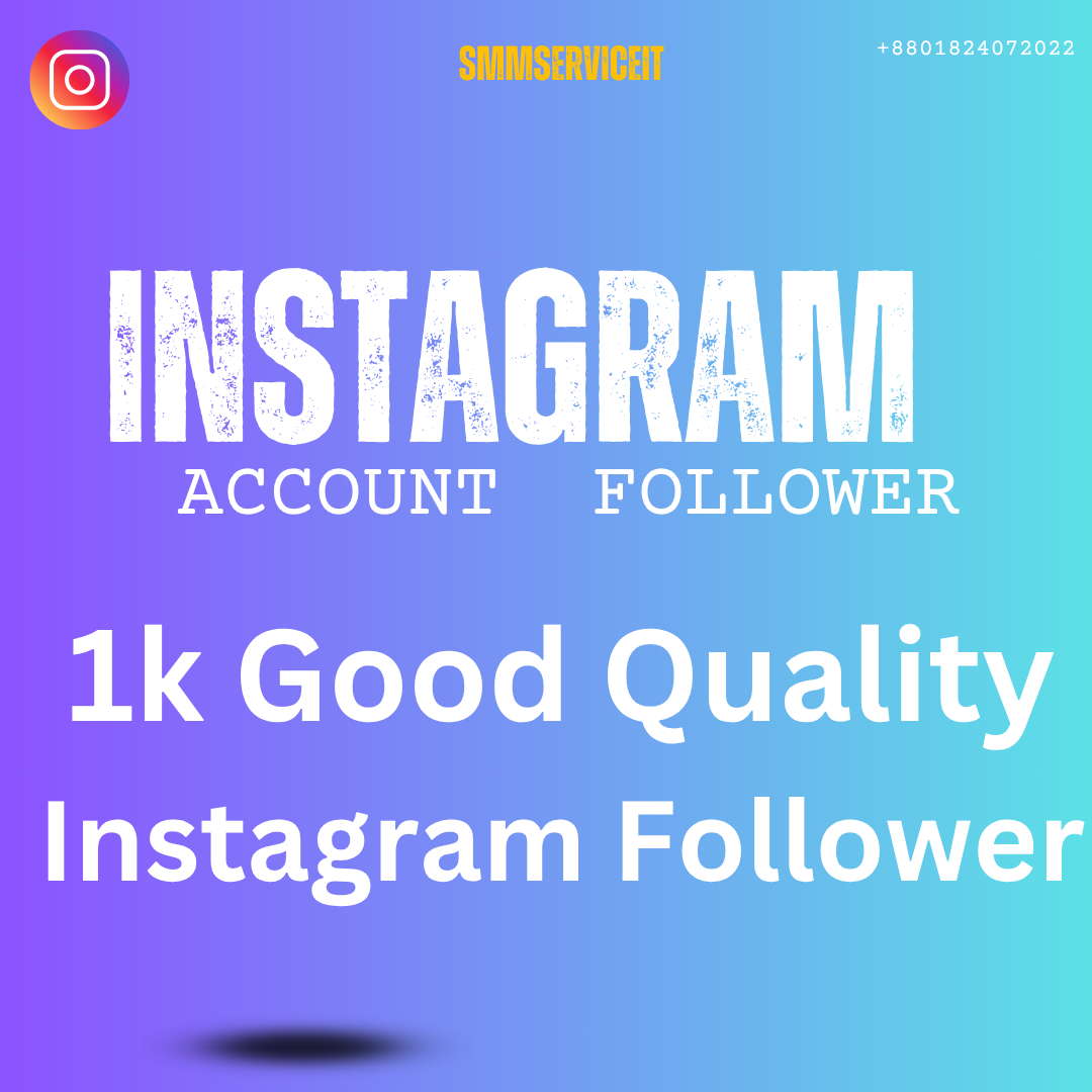1k Instagram Account Follower Good Quality