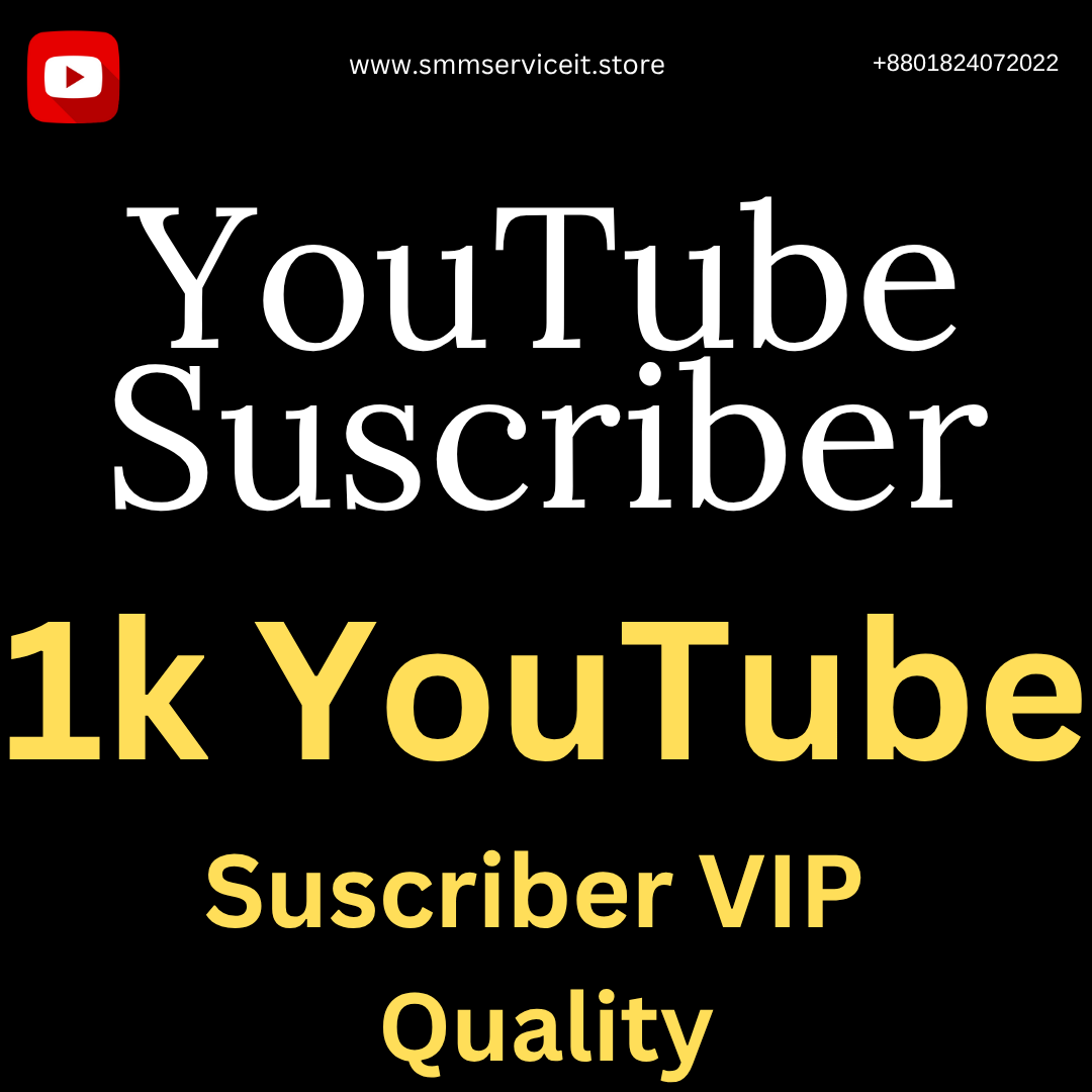 1k YouTube – Subscriber ~VIP Quality